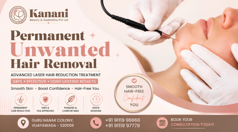 FDA-Approved Laser Hair Removal in Vijayawada | Kanani Beauty & Aesthetics