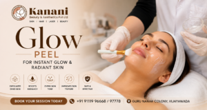 Read more about the article Glow Peel Treatment in Vijayawada | Kanani Beauty & Aesthetics